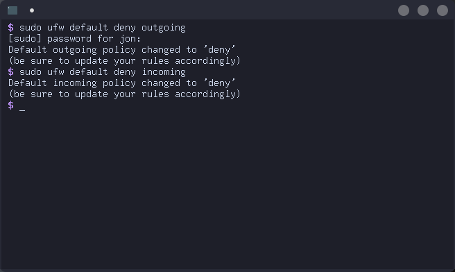 This is what you’ll see if you correctly set the ufw defaults